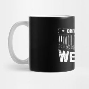 Choose your weapon chef Mug